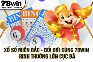 Xổ Số Miền Bắc – Đổi Đời Cùng 78WIN Rinh Thưởng Lớn